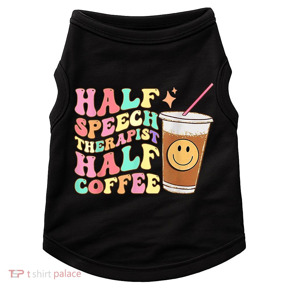 Groovy Half Speech Therapist Half Coffee SLP Speech Therapy Doggie Tank