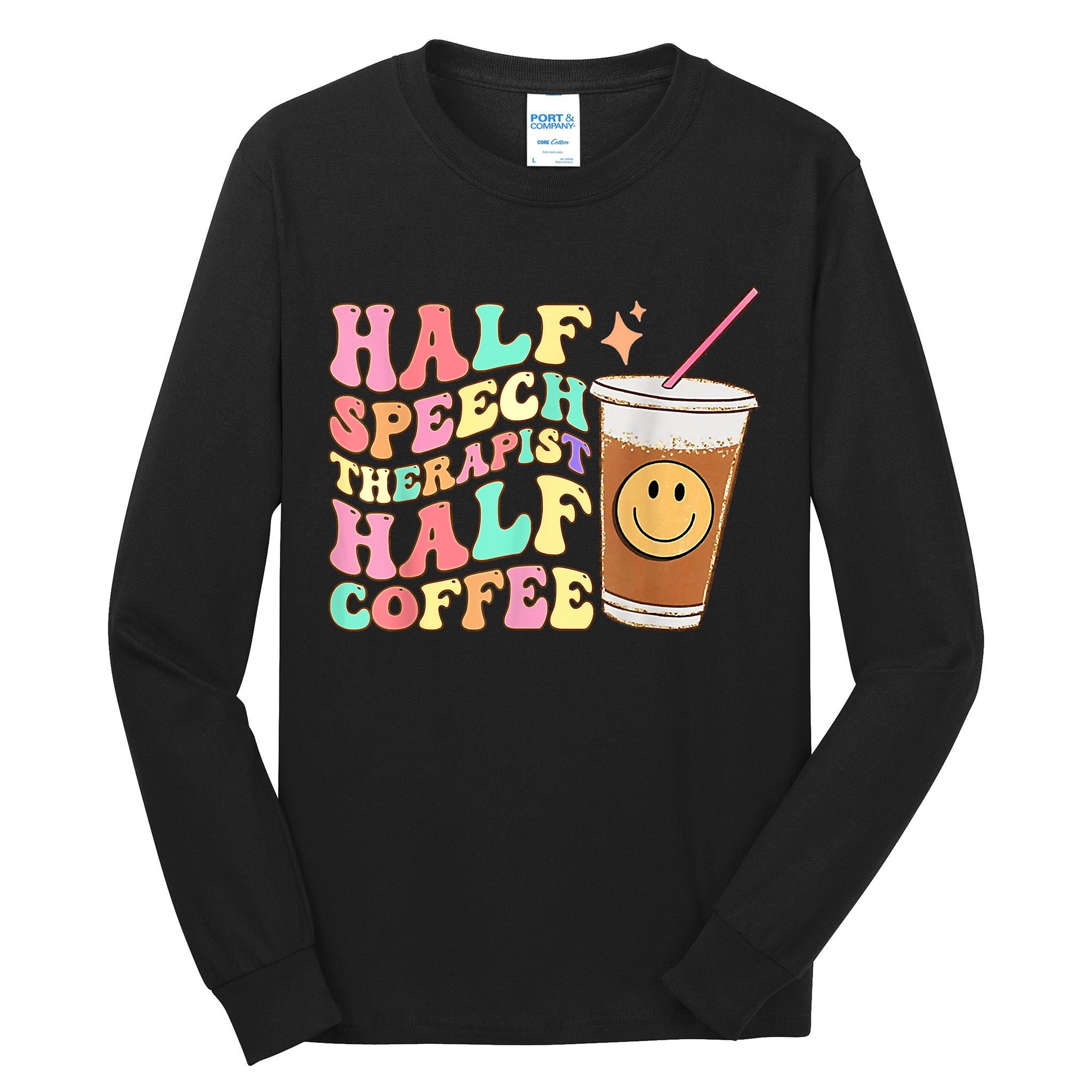 Groovy Half Speech Therapist Half Coffee SLP Speech Therapy Tall Long Sleeve T-Shirt