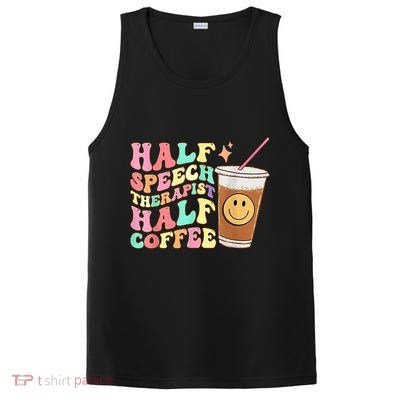 Groovy Half Speech Therapist Half Coffee SLP Speech Therapy PosiCharge Competitor Tank