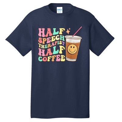 Groovy Half Speech Therapist Half Coffee SLP Speech Therapy Tall T-Shirt