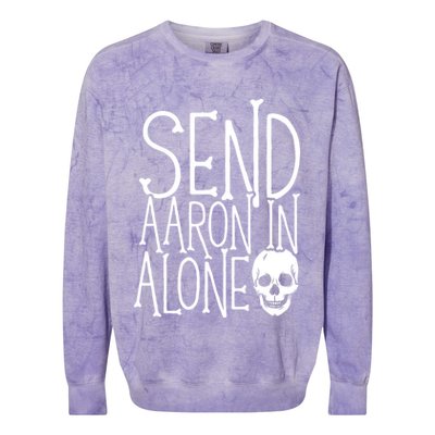 Ghost Hunting Send Aaron In Alone Ghost Hunter Halloween Colorblast Crewneck Sweatshirt