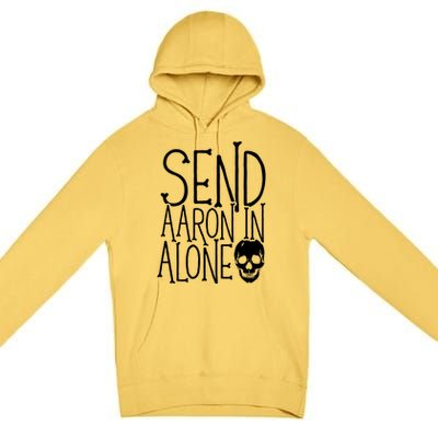 Ghost Hunting Send Aaron In Alone Ghost Hunter Halloween Premium Pullover Hoodie