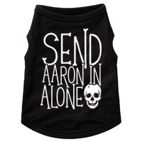 Ghost Hunting Send Aaron In Alone Ghost Hunter Halloween Doggie Tank