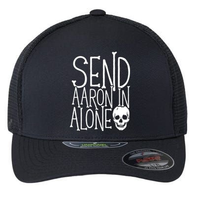 Ghost Hunting Send Aaron In Alone Ghost Hunter Halloween Flexfit Unipanel Trucker Cap