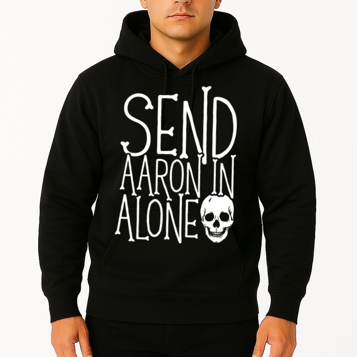 Ghost Hunting Send Aaron In Alone Ghost Hunter Halloween Hoodie