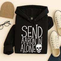 Ghost Hunting Send Aaron In Alone Ghost Hunter Halloween Hoodie