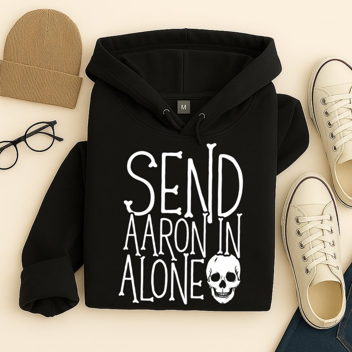 Ghost Hunting Send Aaron In Alone Ghost Hunter Halloween Hoodie