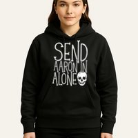 Ghost Hunting Send Aaron In Alone Ghost Hunter Halloween Hoodie