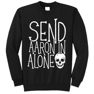 Ghost Hunting Send Aaron In Alone Ghost Hunter Halloween Sweatshirt
