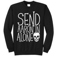 Ghost Hunting Send Aaron In Alone Ghost Hunter Halloween Sweatshirt
