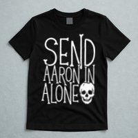 Ghost Hunting Send Aaron In Alone Ghost Hunter Halloween T-Shirt