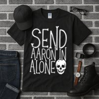 Ghost Hunting Send Aaron In Alone Ghost Hunter Halloween Tall T-Shirt