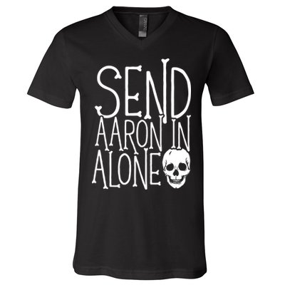 Ghost Hunting Send Aaron In Alone Ghost Hunter Halloween V-Neck T-Shirt