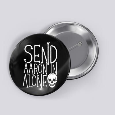 Ghost Hunting Send Aaron In Alone Ghost Hunter Halloween Button