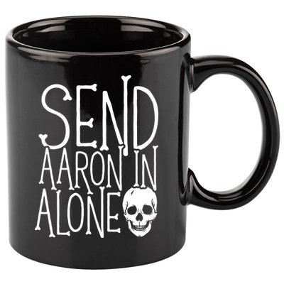 Ghost Hunting Send Aaron In Alone Ghost Hunter Halloween 11oz C Handle Ceramic Mug