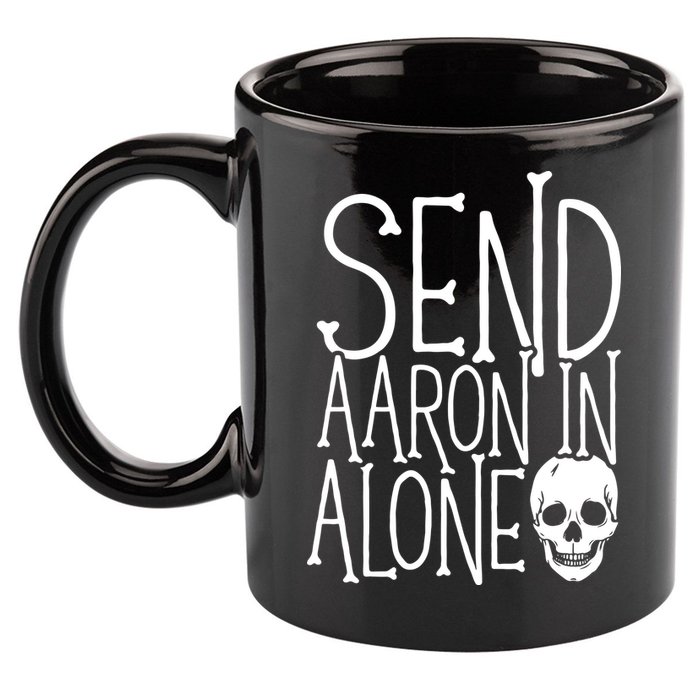 Ghost Hunting Send Aaron In Alone Ghost Hunter Halloween 11oz C Handle Ceramic Mug