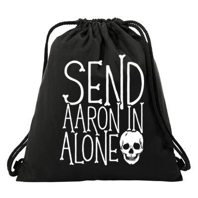 Ghost Hunting Send Aaron In Alone Ghost Hunter Halloween Drawstring Bag