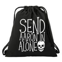 Ghost Hunting Send Aaron In Alone Ghost Hunter Halloween Drawstring Bag