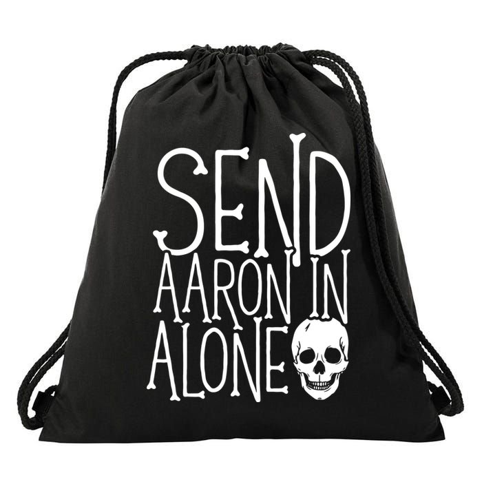 Ghost Hunting Send Aaron In Alone Ghost Hunter Halloween Drawstring Bag