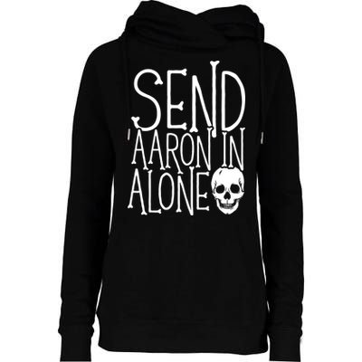 Ghost Hunting Send Aaron In Alone Ghost Hunter Halloween Womens Funnel Neck Pullover Hood