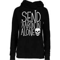 Ghost Hunting Send Aaron In Alone Ghost Hunter Halloween Womens Funnel Neck Pullover Hood