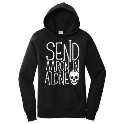 Ghost Hunting Send Aaron In Alone Ghost Hunter Halloween Women's Pullover Hoodie