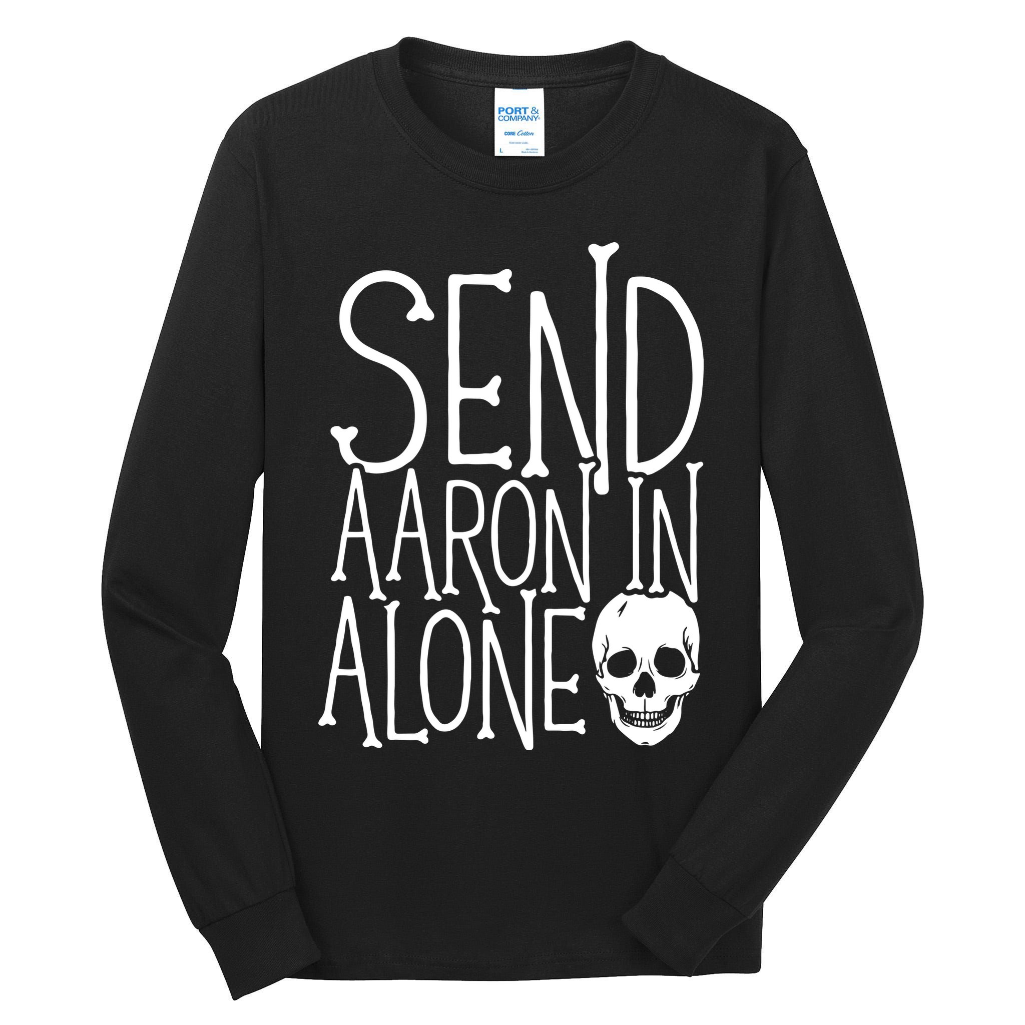 Ghost Hunting Send Aaron In Alone Ghost Hunter Halloween Tall Long Sleeve T-Shirt
