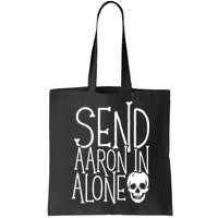 Ghost Hunting Send Aaron In Alone Ghost Hunter Halloween Bag