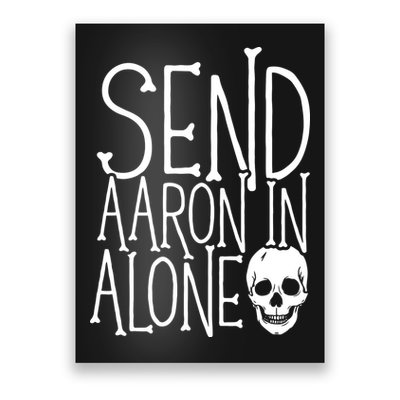 Ghost Hunting Send Aaron In Alone Ghost Hunter Halloween Poster