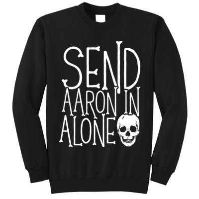 Ghost Hunting Send Aaron In Alone Ghost Hunter Halloween Tall Sweatshirt