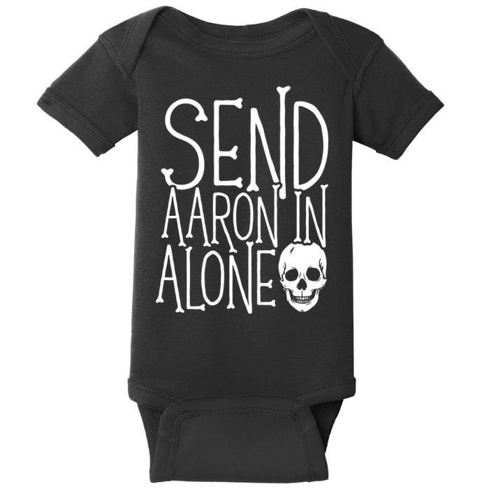 Ghost Hunting Send Aaron In Alone Ghost Hunter Halloween Baby Bodysuit