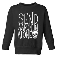 Ghost Hunting Send Aaron In Alone Ghost Hunter Halloween Toddler Sweatshirt