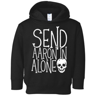 Ghost Hunting Send Aaron In Alone Ghost Hunter Halloween Toddler Hoodie