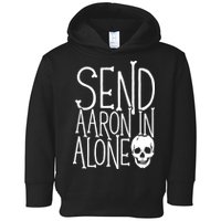Ghost Hunting Send Aaron In Alone Ghost Hunter Halloween Toddler Hoodie