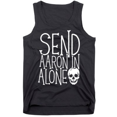 Ghost Hunting Send Aaron In Alone Ghost Hunter Halloween Tank Top