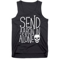 Ghost Hunting Send Aaron In Alone Ghost Hunter Halloween Tank Top