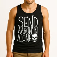 Ghost Hunting Send Aaron In Alone Ghost Hunter Halloween Tank Top