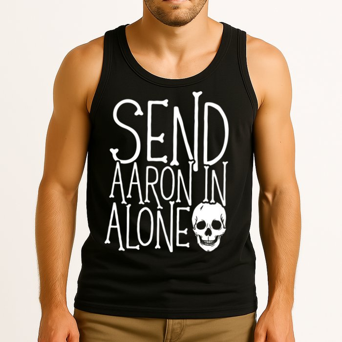 Ghost Hunting Send Aaron In Alone Ghost Hunter Halloween Tank Top