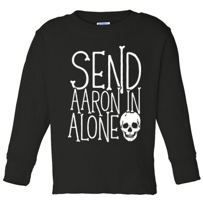 Ghost Hunting Send Aaron In Alone Ghost Hunter Halloween Toddler Long Sleeve Shirt
