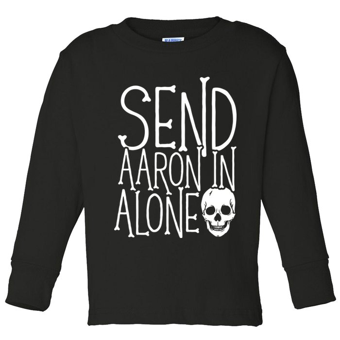 Ghost Hunting Send Aaron In Alone Ghost Hunter Halloween Toddler Long Sleeve Shirt