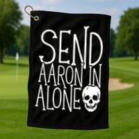Ghost Hunting Send Aaron In Alone Ghost Hunter Halloween Golf Towel