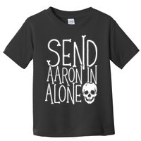 Ghost Hunting Send Aaron In Alone Ghost Hunter Halloween Toddler T-Shirt