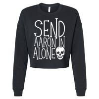 Ghost Hunting Send Aaron In Alone Ghost Hunter Halloween Cropped Pullover Crew