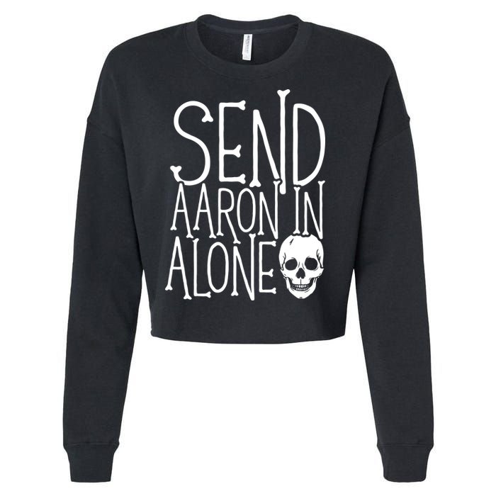 Ghost Hunting Send Aaron In Alone Ghost Hunter Halloween Cropped Pullover Crew