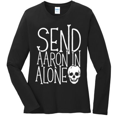 Ghost Hunting Send Aaron In Alone Ghost Hunter Halloween Ladies Long Sleeve Shirt