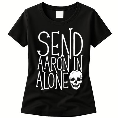 Ghost Hunting Send Aaron In Alone Ghost Hunter Halloween Womens T-Shirt