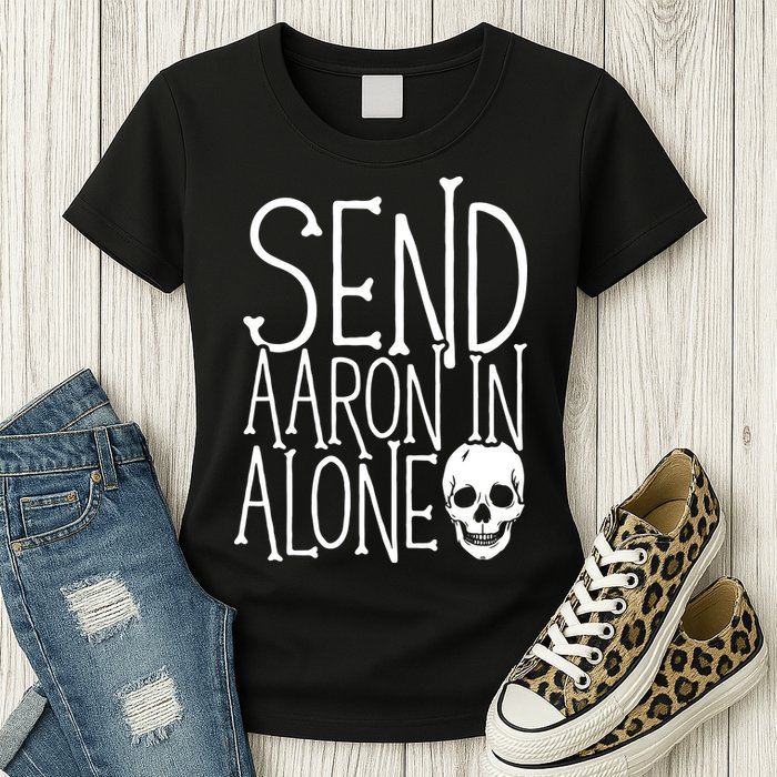 Ghost Hunting Send Aaron In Alone Ghost Hunter Halloween Womens T-Shirt