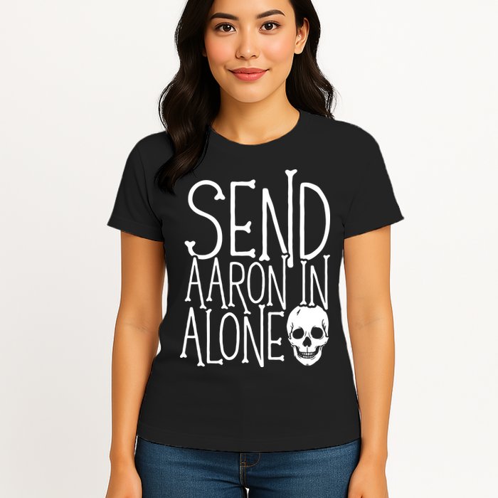Ghost Hunting Send Aaron In Alone Ghost Hunter Halloween Womens T-Shirt