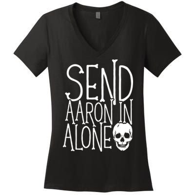 Ghost Hunting Send Aaron In Alone Ghost Hunter Halloween Women's V-Neck T-Shirt
