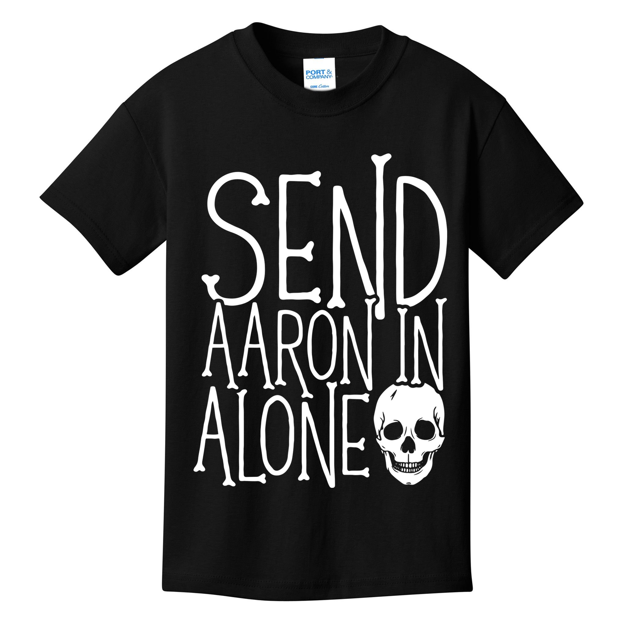 Ghost Hunting Send Aaron In Alone Ghost Hunter Halloween Kids T-Shirt
